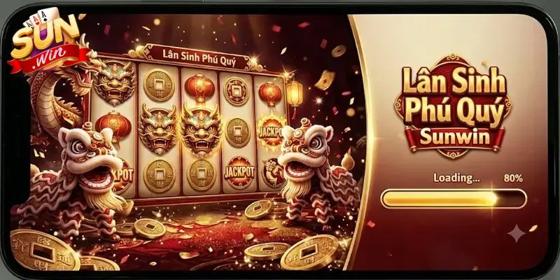 Lân sinh phú quý Sunwin trải nghiệm game đổi thưởng cuốn hút mỗi ngày