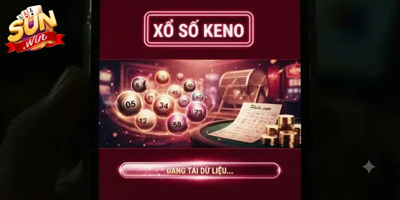 Xổ số keno Sunwin dễ chơi, thưởng nhanh mỗi ngày cho hội đam mê số đỏ